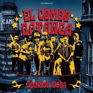CD Shop - EL COMBO BATANGA SPANISH DOGS