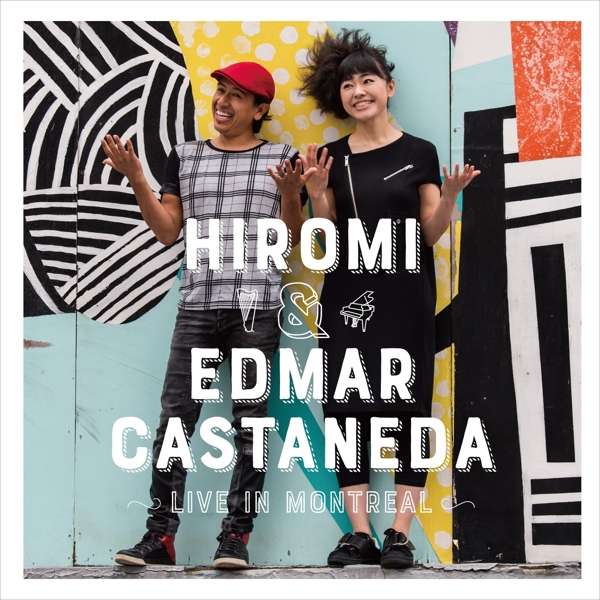 CD Shop - HIROMI & EDMAR CASTANEDA LIVE IN MONTREAL