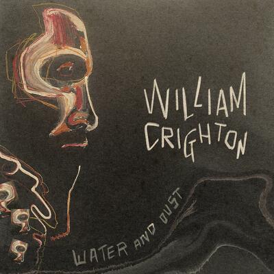 CD Shop - WILLIAM CRIGHTON WATER AND DUST