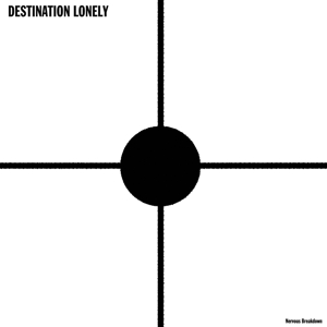 CD Shop - DESTINATION LONELY NERVOUS BREAKDOWN