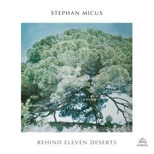 CD Shop - STEPHAN MICUS BEHIND ELEVEN DESERTS