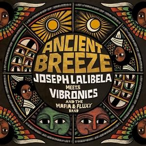 CD Shop - JOSEPH LALIBELA,VIBRONICS AND THE MAFIA & FLUXY BAND ANCIENT BREEZE