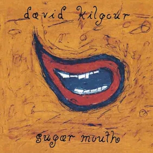 CD Shop - DAVID KILGOUR SUGAR MOUTH