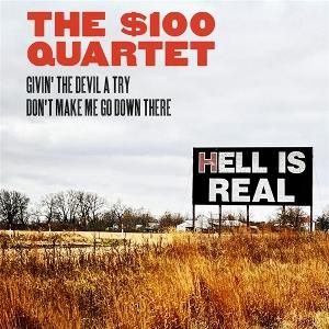 CD Shop - THE $100 QUARTET 7-HELL IS REAL