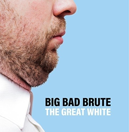 CD Shop - BIG BAD BRUTE GREAT WHITE