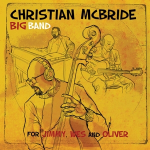 CD Shop - CHRISTIAN MCBRIDE BIG BAND FOR JIMMY, WES AND OLIVER