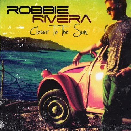 CD Shop - ROBBIE RIVIERA CLOSER TO THE SUN