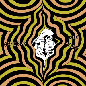 CD Shop - GAZEBOS DIE ALONE