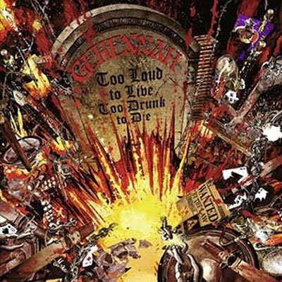 CD Shop - GEHENNAH TOO LOUD TO LIVE, TOO DRUNK T
