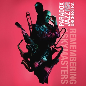CD Shop - PARADOX JAZZ ORCHESTRA & JASPER STAPS REMEMBERING THE SKYMAS...