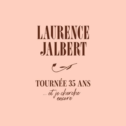 CD Shop - LAURENCE JALBERT LAURENCE JALBERT 35 ANS... ET JE CHERCHE ENCORE