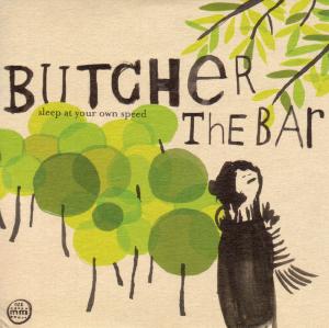 CD Shop - BUTCHER THE BAR SLEEP AT YOUR OWN SPEED