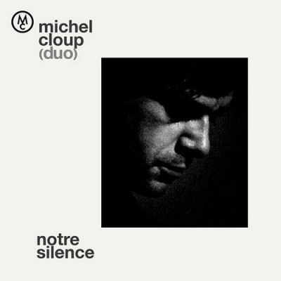 CD Shop - MICHEL -DUO- CLOUP NOTRE SILENCE
