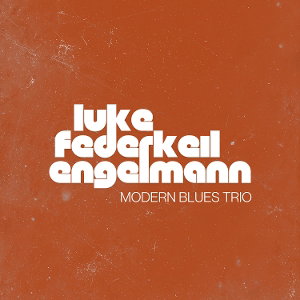 CD Shop - LUKE, FERDERKEIL, ENGELMAN MODERN BLUES TRIO