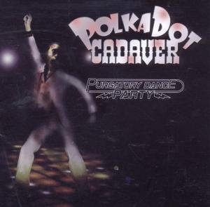 CD Shop - POLKADOT CADAVER PURGATORY DANCE PARTY