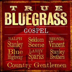 CD Shop - VARIOUS ARTISTS TRUE BLUEGRASS GOSPEL