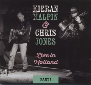 CD Shop - CHRIS JONES,KIERAN HALPIN LIVE IN HOLLAND PART I