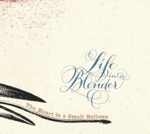 CD Shop - LIFE IN A BLENDER HEART IS A SMALL BALLOON