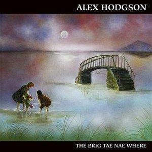 CD Shop - ALEX HODGSON BRIG TAE NAEWHERE