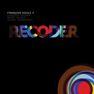 CD Shop - FRANCOIS 4 & GORDON GRDINA & MARK HELIAS HOULE RECODER