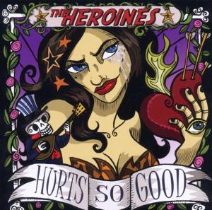 CD Shop - HEROINES HURTS SO GOOD