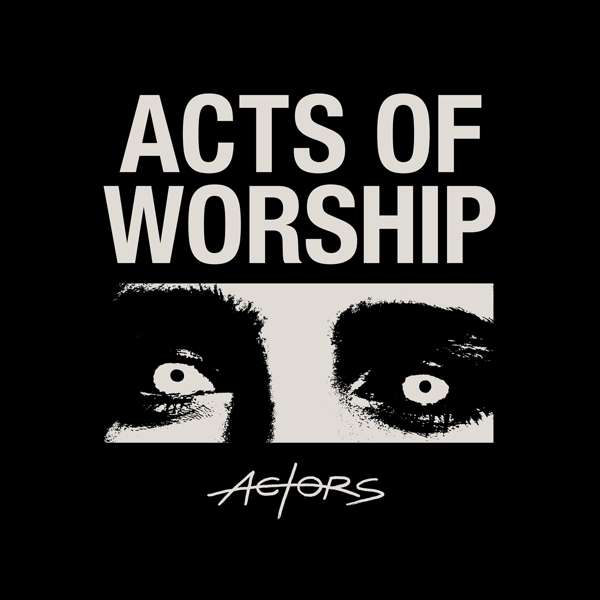 CD Shop - ACTORS ACTS OF WORSHIP