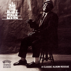 CD Shop - WILLIE DIXON I AM THE BLUES