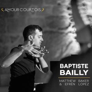 CD Shop - BAPTISTE BAILLY AMOUR COURTOIS