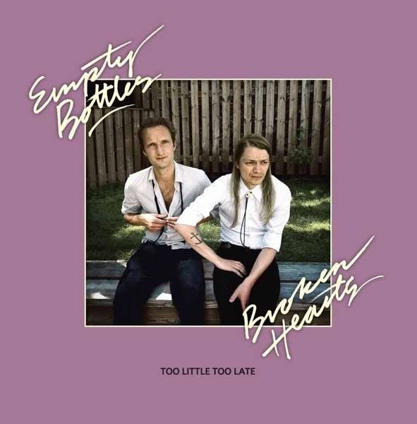 CD Shop - EMPTY BOTTLES BROKEN HEARTS TOO LITTLE TOO LATE