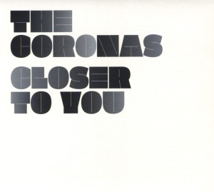 CD Shop - THE CORONAS CLOSER TO YOU