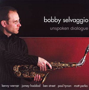 CD Shop - BOBBY SELVAGGIO UNSPOKEN DIALOGUE