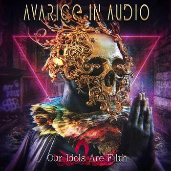 CD Shop - AVARICE IN AUDIO OUR IDOLS ARE FILTH