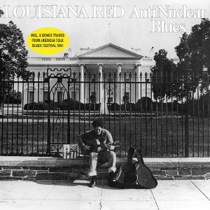 CD Shop - LOUISIANA RED ANTI-NUCLEAR BLUES