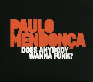 CD Shop - PAULO MENDONCA DOES ANYBODY WANNA FUNK?