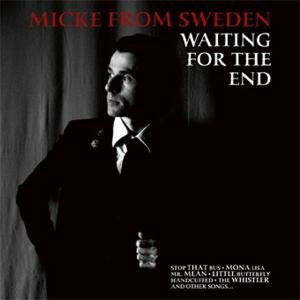 CD Shop - MICKE FROM SWEDEN WAITING FOR THE END
