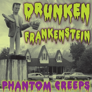 CD Shop - DRUNKEN FRANKENSTEIN PHANTOM CREEPS