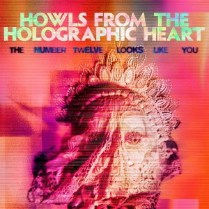 CD Shop - THE NUMBER TWELVE LOOKS LIKE YOU HOWLS FROM THE HOLOGRAPHIC HEART