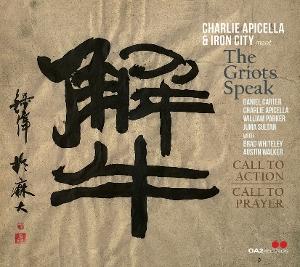 CD Shop - CHARLIE APICELLA,IRON CITY MEET THE GRIOTS SPEAK CALL TO ACTION / CALL ...