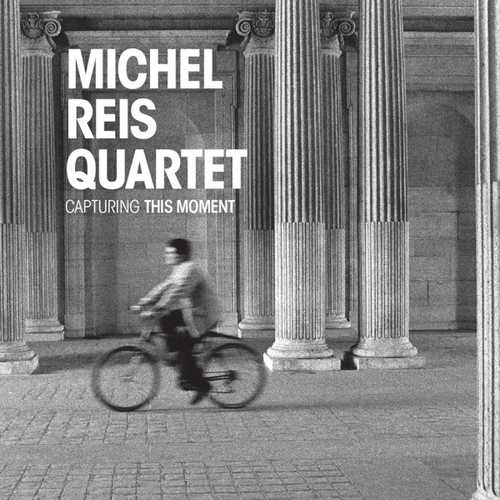 CD Shop - MICHEL -QUARTET- REIS CAPTURING THIS MOMENT