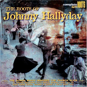 CD Shop - VARIOUS ARTISTS ROOTS OF JOHNNY HALLYDAY