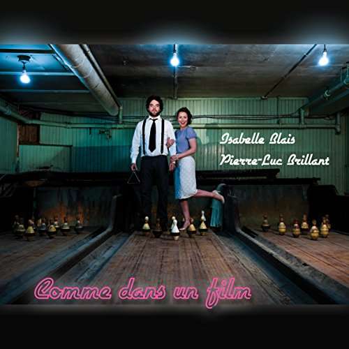 CD Shop - ISABELLE BLAIS & PIERRE-LUC BRILLANT COMME DANS UN FILM
