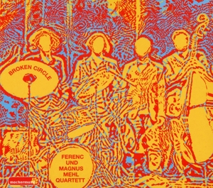 CD Shop - FERENC UND MAGNUS MEHL QUARTETT BROKEN CIRCLE