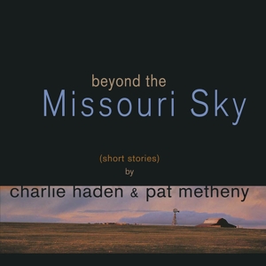 CD Shop - PAT METHENY CHARLIE HADEN BEYOND THE MISSOURY SKY