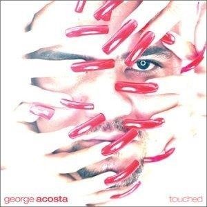CD Shop - GEORGE ACOSTA TOUCHED