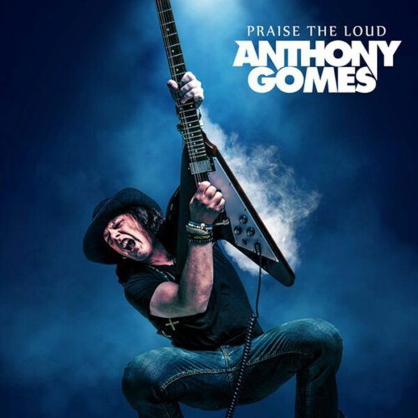 CD Shop - ANTHONY GOMES PRAISE THE LOUD