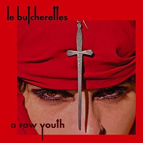 CD Shop - LE BUTCHERETTES A RAW YOUTH