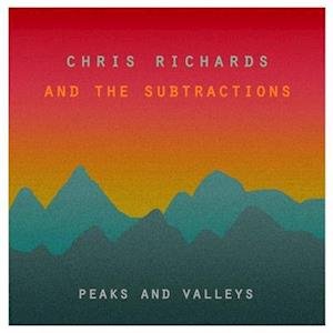 CD Shop - CHRIS -& THE SUBTRACTIONS- RICHARDS PEAKS AND VALLEYS