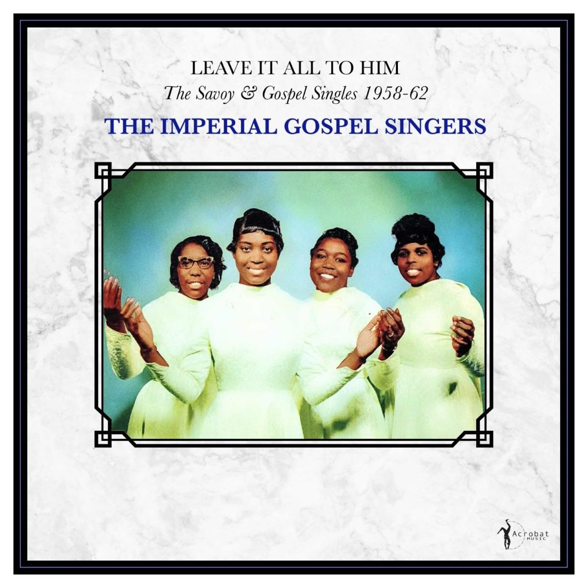 CD Shop - THE IMPERIAL GOSPEL SINGERS LEAVE IT ALL TO HIM: T...