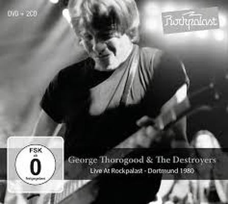 CD Shop - GEORGE THOROGOOD & THE DESTROYERS LIVE AT ROCKPALAST