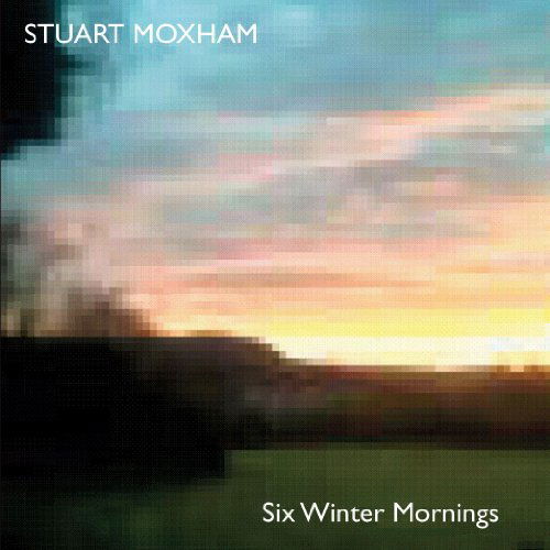 CD Shop - STUART MOXHAM SIX WINTER MORNINGS